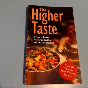 The Higher Taste A Guide To Gourmet Vegetarian Cooking And A Karma Free Diet